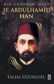 2. Abdülhamid HanBir Dehanın İzleri