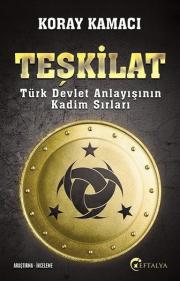 Teşkilat - Türk Devlet Anlayışının Kadim Sırları