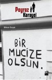 Poyraz KarayelBir Mucize Olsun