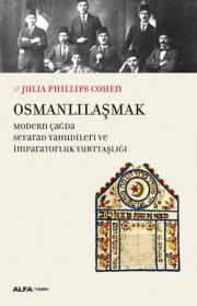 Osmanlılaşmak - 
Modern Çağda Sedarat Yahudileri Ve İmparatorluk Yurttaşlığı