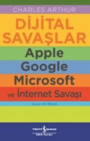 Dijital Savaşlar - Apple, Google, Microsoft, ve İnternet Savaşı