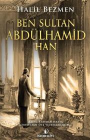 Ben Sultan Abdülhamid Han