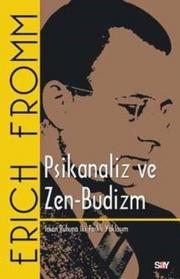 Psikanaliz ve Zen Budizm - İnsan Ruhuna İki Farklı Yaklaşım