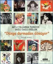 60’lı Yıllarda Türkiye - Sazlı Cazlı Sözlük - Dünya Durmadan Dönüyor 
