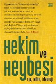 Hekim ve Heybesi - Tıp, Bilim, İdeoloji