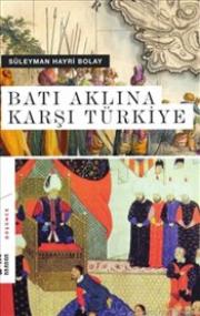 Batı Aklına Karşı Türkiye