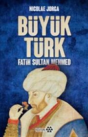 Büyük Türk - Fatih Sultan Mehmed