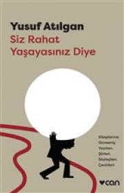 Siz Rahat Yaşayasınız Diye