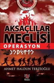 Aksaçlılar Meclisi 4 - Operasyon