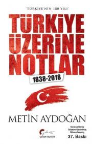 Türkiye'nin 180 Yılı - Türkiye Üzerine Notlar (1838-2018)