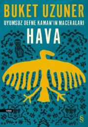 Hava - Uyumsuz Defne Kaman'ın Maceraları