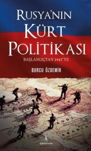 Rusya'nın Kürt Politikas ı- Başlangıçtan 1947'ye