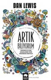 Artık Biliyorum - Dünyanın En ilginç Gerçeklerinin Perde Arkasındaki Hikayeler 