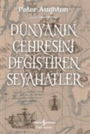 Dünyanın Çehresini Değiştiren Seyahatler