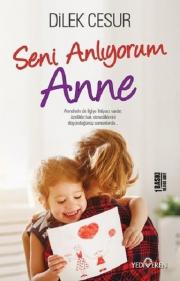 Seni Anlıyorum Anne