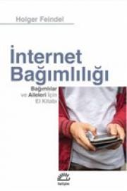 İnternet Bağımlılığı - Bağımlılar ve Aileleri için El Kitabı 