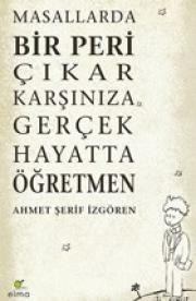 Masallarda Bir Peri Çıkar Karşınıza Gerçek Hayatta Öğretmen