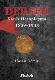 Dersim - Kanlı Hesaplaşma 1839 1938