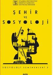 Şehir ve Sosyoloji Sosyoloji Seminerleri 3