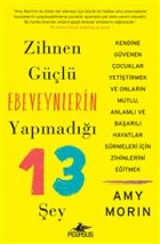 Zihnen Güçlü Ebeveynlerin Yapmadığı 13 Şey 