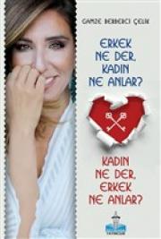 Erkek Ne Der Kadın Ne Anlar? Kadın Ne Der Erkek Ne Anlar?