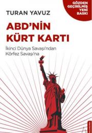 ABD'nin Kürt Kartı - İkinci Dünya Savaşından Körfez Savaşına