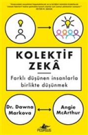 Kolektif Zeka - Farklı Düşünen İnsanlarla Birlikte Düşünmek