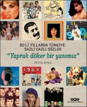 Yaprak Döker Bir Yanımız - 80'li Yıllarda Türkiye Sazlı Cazlı Sözlük