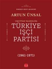 Umuttan Yalnızlığa Türkiye İşçi Partisi (1961 - 1971)