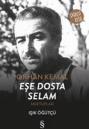 Eşe Dosta Selam - Orhan Kemal