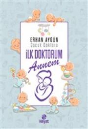 ilk Doktorum Annem