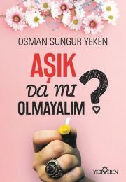 Aşık da mı Olmayalım?