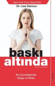 Baskı Altında - Kız Çocuklarında Kaygı ve Stres