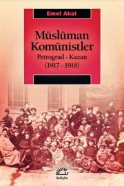 Müslüman Komünistler - Petrograd-Kazan (1917-1918)