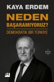 Neden Başaramıyoruz? - Demokratik Bir Türkiye