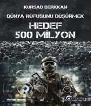 Dünya Nüfusunu Düşürmek - Hedef 500 Milyon