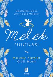 Melek Fısıltıları - Meleklerden Gelen Umut ve Şifa Mesajları