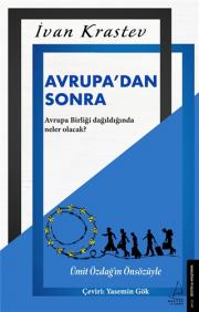 Avrupa’dan Sonra - Avrupa Birliği Dağıldığında Neler Olacak?