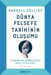 Dünya Felsefe Tarihinin Oluşumu - Filozoflar Birbirlerini Nasıl Etkiledi?