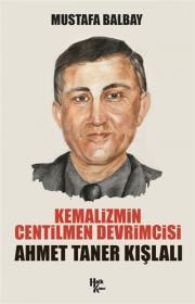 Kemalizmin Centilmen Devrimcisi Ahmet Taner Kışlalı 