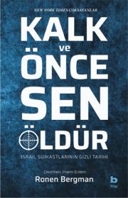 Kalk ve Önce Sen Öldür - İsrail Suikastlerinin Gizli Tarihi