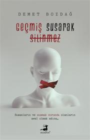 Geçmiş Susarak Silinmez