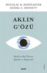 Aklın G'özü - Benlik ve Ruh Üzerine Hayaller ve Düşünceler