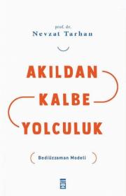 Akıldan Kalbe Yolculuk - Bediüzzaman Modeli