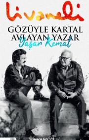 Gözüyle Kartal Avlayan Yazar Yaşar Kemal