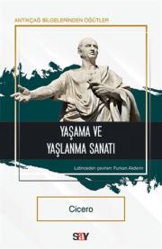 Yaşama ve Yaşlanma Sanatı - Antikçağ Bilgelerinden Öğütler