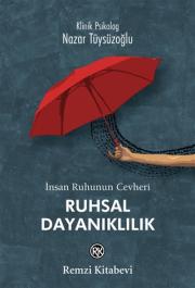 İnsan Ruhunun Cevheri Ruhsal Dayanıklılık