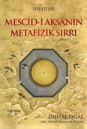 Mescid-i Aksanın Metafizik Sırrı