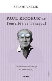 Paul Ricoeur'de Temellük ve Tayayyül