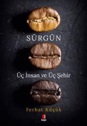 Sürgün - Üç İnsan ve Üç Şehir